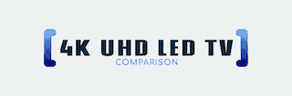 4K UHD LED TV Comparison